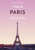 Cover-Bild zum Titel '1 Tag in Paris' von 'Martina Dannheimer'