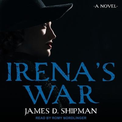 Irena's War Lib/E - James D. Shipman