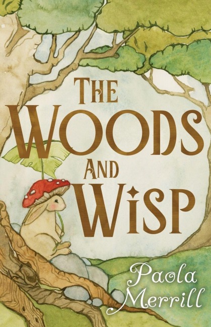 The Woods and Wisp - Paola Merrill