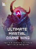 Cover-Bild zum Titel 'Ultimate Martial Divine King' von 'Ai XiaDeYu'