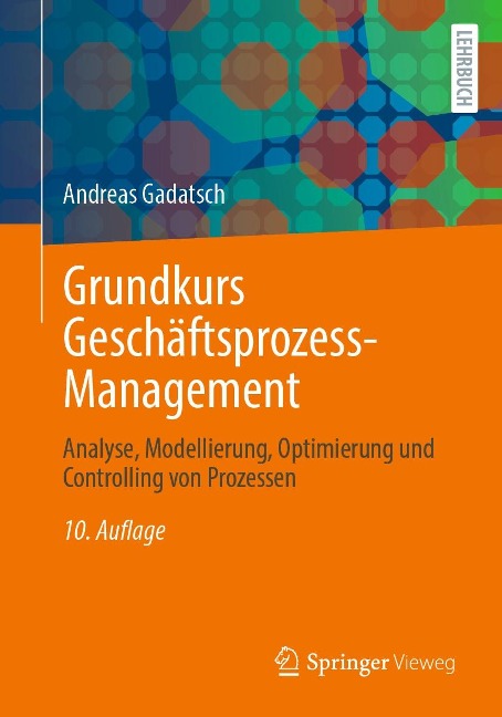 Grundkurs Geschäftsprozess-Management - Andreas Gadatsch