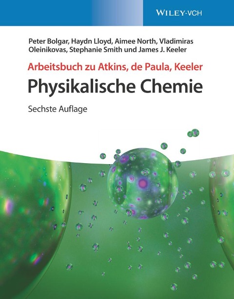Arbeitsbuch Physikalische Chemie - Peter Bolgar, Haydn Lloyd, Aimee North, Vladimiras Oleinikovas, Stephanie Smith