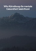 Cover-Bild zum Titel 'Wie Abtreibung die mentale Gesundheit beeinflusst' von 'Jette Moser'