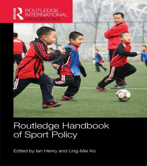 Routledge Handbook of Sport Policy - 