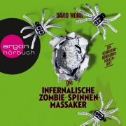 Cover-Bild zum Titel 'Das infernalische Zombie-Spinnen-Massaker' von 'David Wong'
