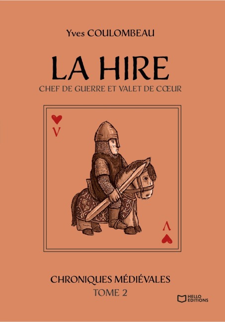 La Hire - Chef de guerre et valet de coeur - Chroniques médiévales - Tome II - Yves Coulombeau