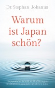 Cover-Bild zum Titel 'Warum ist Japan schön?' von 'Stephan Johanus'