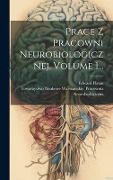 Cover-Bild zum Titel 'Prace Z Pracowni Neurobiologicznej, Volume 1...' von 'Edward Flatau'