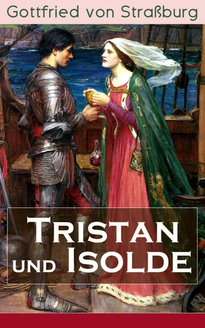 Tristan und Isolde - Gottfried von Straßburg