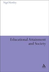 Educational Attainment and Society - Nigel Kettley