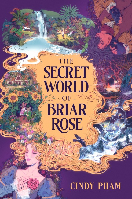 The Secret World of Briar Rose - Cindy Pham