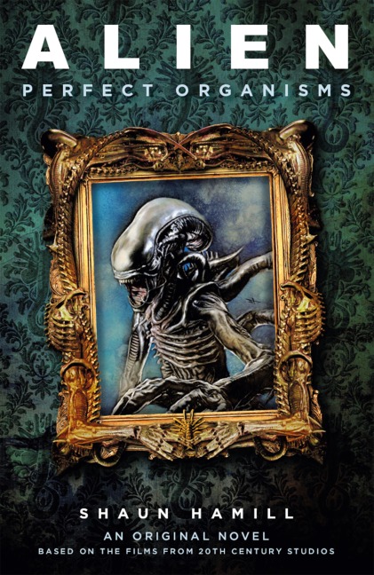 Alien: Perfect Organisms - Shaun Hamill