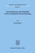 Cover-Bild zum Titel 'Fernmeldewesen und Telematik in ihrer rechtlichen Wechselwirkung.' von 'Bernd Köbele'
