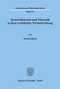 Cover-Bild zum Titel 'Fernmeldewesen und Telematik in ihrer rechtlichen Wechselwirkung.' von 'Bernd Köbele'