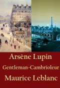 Arsène Lupin, Gentleman-Cambrioleur - Maurice Leblanc