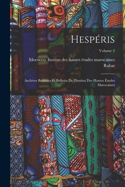 Hespéris; archives berbères et bulletin de l'Institut des hautes études marocaines; Volume 2 - 