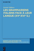 Cover-Bild zum Titel 'Les grammairiens italiens face à leur langue (15e-16e s.)' von 'Laurent Vallance'