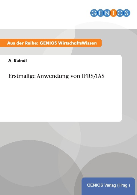 Erstmalige Anwendung von IFRS/IAS - A. Kaindl