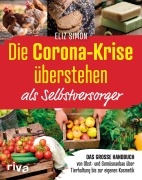 Cover-Bild zum Titel 'Die Corona-Krise überstehen - als Selbstversorger' von 'Eliz Simon'