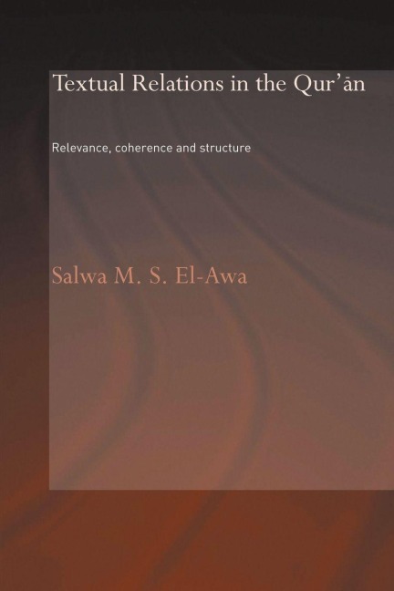 Textual Relations in the Qur'an - Salwa M. El-Awa