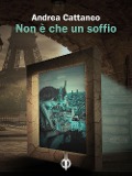 Cover-Bild zum Titel 'Non è che un soffio' von 'Andrea Cattaneo'