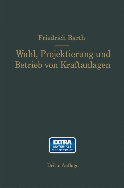 Wahl, Projektierung und Betrieb von Kraftanlagen - Friedrich Barth