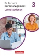 Cover-Bild zum Titel 'Be Partners - Büromanagement 3. Ausbildungsjahr: Lernfelder 9-13 - Lernsituationen' von 'Sabrina Böing, Kai Franke, Michael Klein, Christian Dirksen, Dagmar Linzenich'