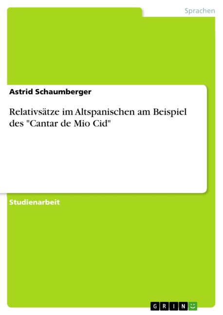Relativsätze im Altspanischen am Beispiel des "Cantar de Mio Cid" - Astrid Schaumberger