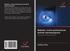 Cover-Bild zum Titel 'Badanie i ocena porównawcza technik stereowizyjnych' von 'Lichiery Silva'