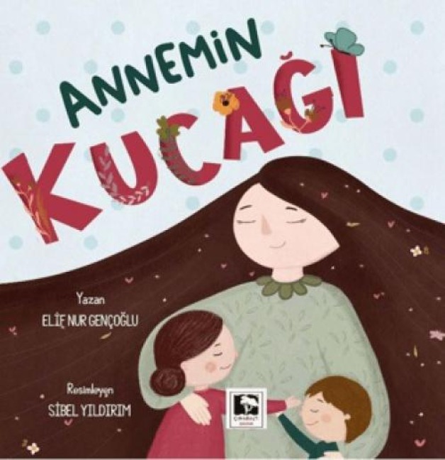 Annemin Kucagi - Elif Nur Gencoglu