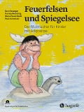Cover-Bild zum Titel 'Feuerfelsen und Spiegelsee' von 'Sara Tavangar, Franka Niebeling, Mona Rauschkolb, Paul Schweizer'
