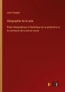 Cover-Bild zum Titel 'Géographie de la soie' von 'Léon Clugnet'