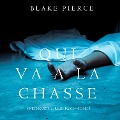 Qui va à la chasse (Une Enquête de Riley Paige ¿ Tome 5) - Blake Pierce