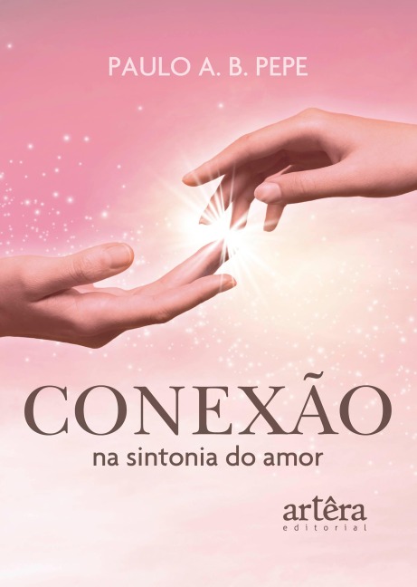 Conexão: Na Sintonia do Amor - Paulo A. B. Pepe