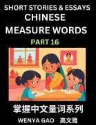 Chinese Measure Words (Part 16)- Learn Chinese Language and Culture by Reading Stories Made of Chinese Liangci Quantifiers, Simple & Easy Mandarin Chinese Lessons for Beginners - Wenya Gao