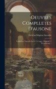 Cover-Bild zum Titel 'Oeuvres Complletes D'ausone' von 'Decimus Magnus Ausonius'