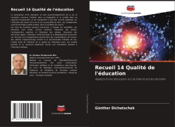Cover-Bild zum Titel 'Recueil 14 Qualité de l'éducation' von 'Günther Dichatschek'