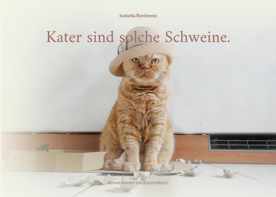 Kater sind solche Schweine. - Isabella Renitente