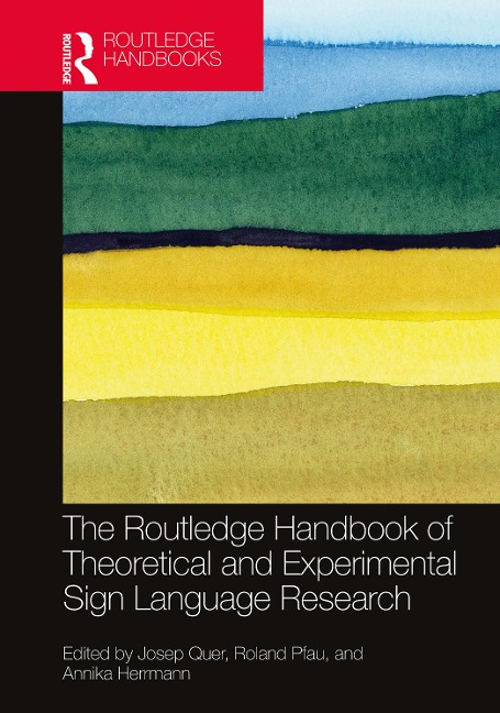 The Routledge Handbook of Theoretical and Experimental Sign Language Research - 