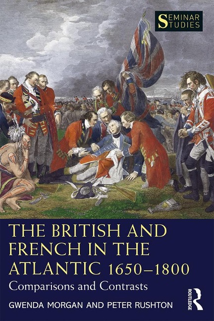 The British and French in the Atlantic 1650-1800 - Gwenda Morgan, Peter Rushton