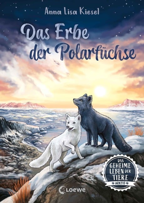 Das geheime Leben der Tiere (Arktis) - Das Erbe der Polarfüchse - Anna Lisa Kiesel