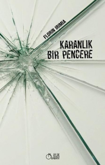 Karanlik Bir Pencere - Florin Irimia