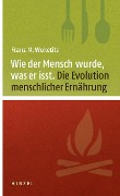 Cover-Bild zum Titel 'Wie der Mensch wurde, was er isst' von 'Franz M. Wuketits'