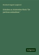 Scholien zu Aristoteles Werk "De partious animalium." - Bernhard August Langkavel