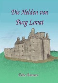 Cover-Bild zum Titel 'Die Helden von Burg Lovat' von 'Elkie Kammer'