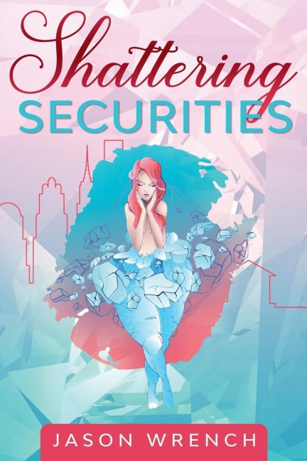 Shattering Securities - Jason Wrench