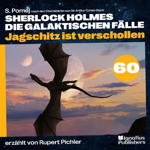 Jagschitz ist verschollen (Sherlock Holmes - Die galaktischen Fälle, Folge 60) - Arthur Conan Doyle, S. Pomej