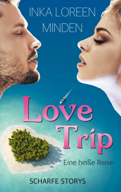 LoveTrip - Eine heiße Reise - Inka Loreen Minden