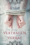 Cover-Bild zum Titel 'Vertrauen und Verrat' von 'Erin Beaty'
