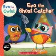 Cover-Bild zum Titel 'Eva the Ghost Catcher (Eva the Owlet Storybook) includes stickers' von 'Scholastic'